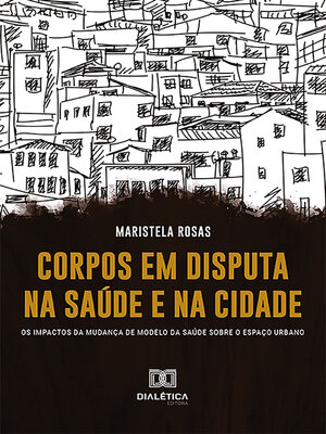 cover image of Corpos em disputa na saúde e na cidade